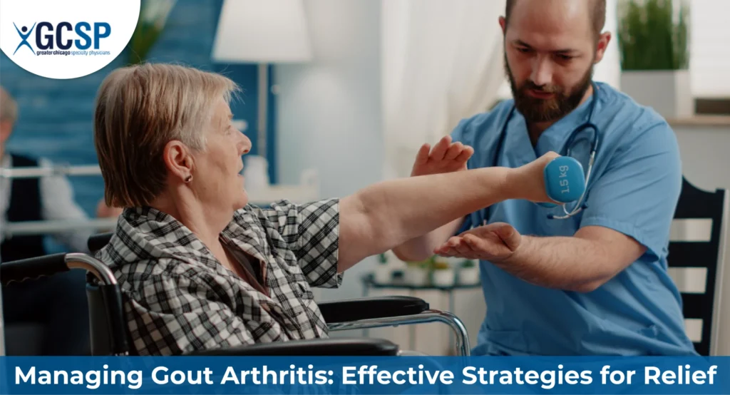 Managing Gout Arthritis: Effective Strategies for Relief.